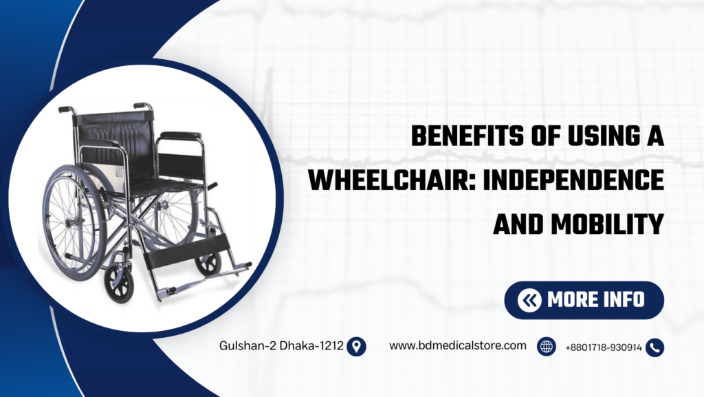 Benefits of Using a Wheelchair Independence and Mobility